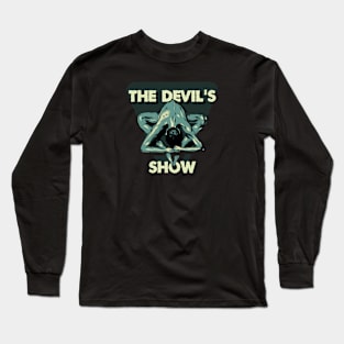 The devil show Long Sleeve T-Shirt